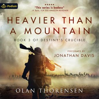 Heavier Than a Mountain: Destiny's Crucible, Book 3