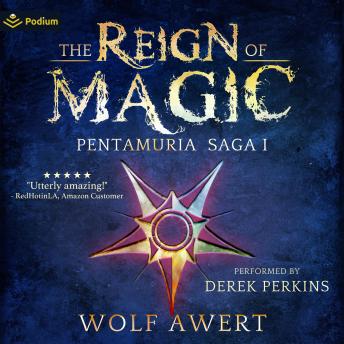The Reign of Magic: Pentamuria Saga, Book 1