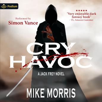 Cry Havoc: Jack Frey, Book 1