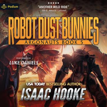 Robot Dust Bunnies: Argonauts, Book 5