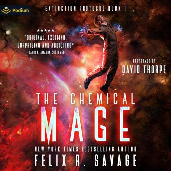The Chemical Mage: Extinction Protocol, Book 1