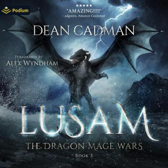Listen Free to Lusam 5: The Dragon Mage Wars, Book 5 by Dean