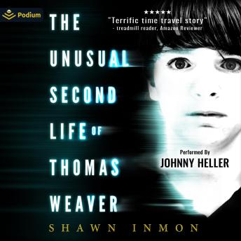The Unusual Second Life of Thomas Weaver: Middle Falls Time Travel, Book 1