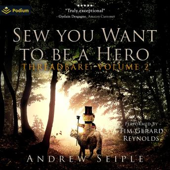 Sew You Want to Be a Hero: Threadbare, Book 2