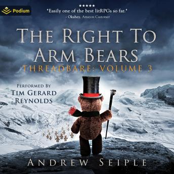 The Right to Arm Bears: Threadbare, Book 3