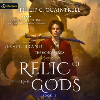 Relic of the Gods: The Echoes Saga, Book 3