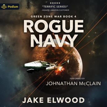Rogue Navy: Green Zone War, Book 4