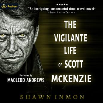 The Vigilante Life of Scott McKenzie: Middle Falls Time Travel, Book 7