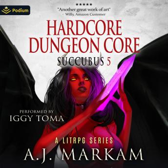 Hardcore Dungeon Core: Succubus, Book 5