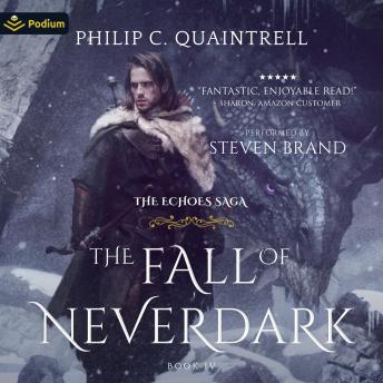 The Fall of Neverdark: The Echoes Saga, Book 4