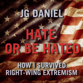 Hate or Be Hated: How I survived Right-Wing Extremism