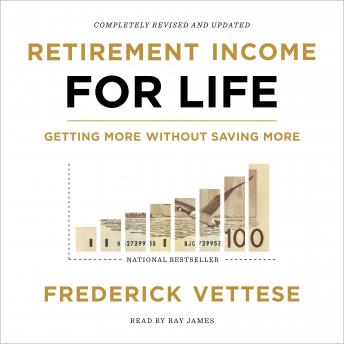 Download Retirement Income for Life: Getting More without Saving More (Second Edition) by Frederick Vettese