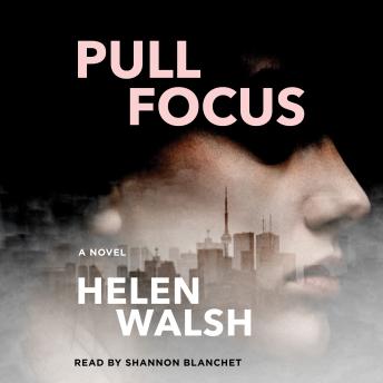 Pull Focus: A Novel