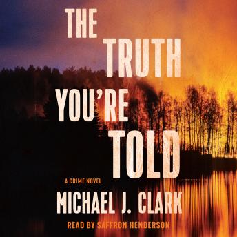 The Truth You're Told: A Crime Novel