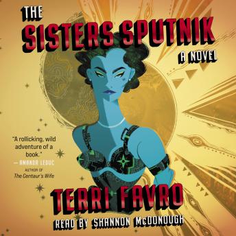 The Sisters Sputnik: A Novel