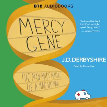 Mercy Gene: The Man-Made Making of a Mad Woman