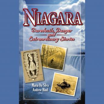 Niagara: Daredevils, Danger & Extraordinary Stories