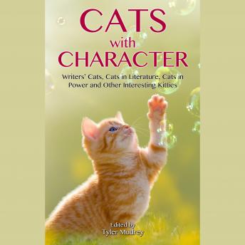 Cats with Character: Writer's Cats, Cats in Literature, Cats in Power and Other Interesting Kitties sample.
