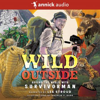 Wild Outside: Around the World With Survivorman, Audio book by Les Stroud