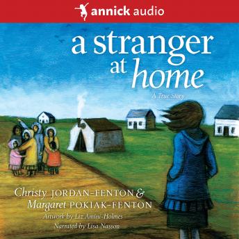Download Stranger At Home: A True Story by Christy Jordan-Fenton, Margaret-Olemaun Pokiak-Fenton