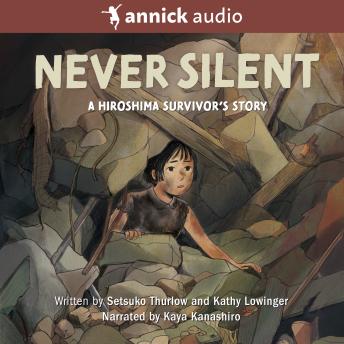 Never Silent: A Hiroshima Survivor’s Story