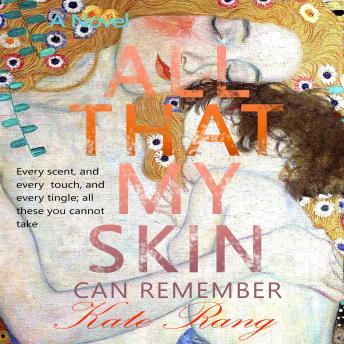All That My Skin Can Remember: A Novel