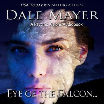 Download Eye of the Falcon: A Psychic Visions Novel by Dale Mayer