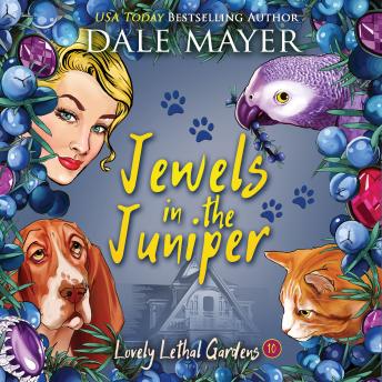 Jewels in the Juniper: Book 10: Lovely Lethal Gardens