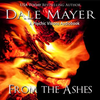 Download From the Ashes: A Psychic Visions Novel by Dale Mayer