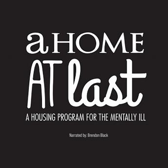 A Home At Last: A Housing Program for the Mentally Ill