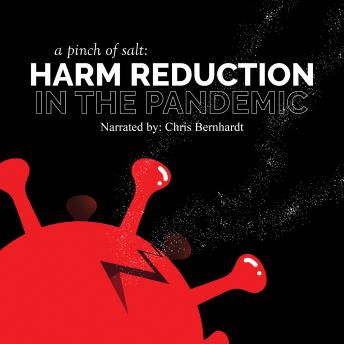 A Pinch of Salt: Harm Reduction in the Pandemic