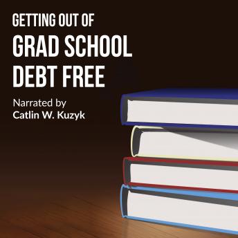Getting Out of Grad School Debt Free