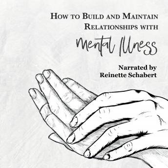 How to Build and Maintain Relationships with Mental Illness