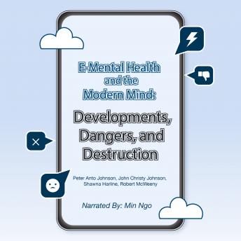 E-Mental Health and the Modern Mind: Developments, Dangers, and Destruction