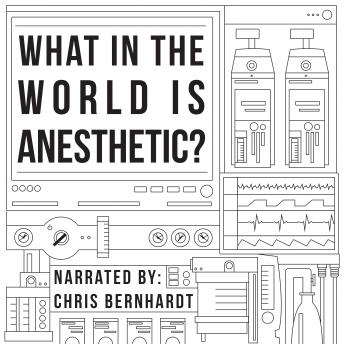 What in the World is Anesthetic?