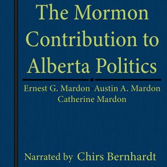 The Mormon Contribution to Alberta Politics