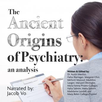 The Ancient Origins of Psychiatry: An Analysis