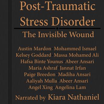 Post-Traumatic Stress Disorder: The Invisible Wound