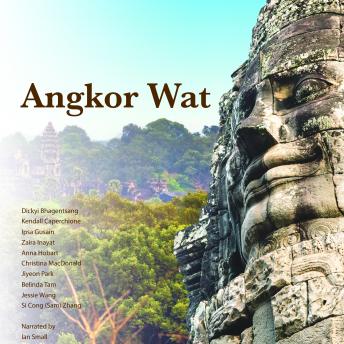 Angkor Wat: Exploring the Art, Science, and History Behind one of the World's Greatest Religious Sites