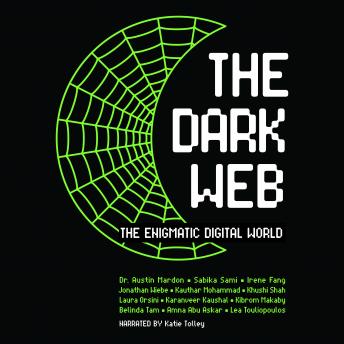 The Dark Web: The Enigmatic Digital World