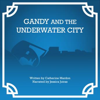 Gandy and the Underwater City