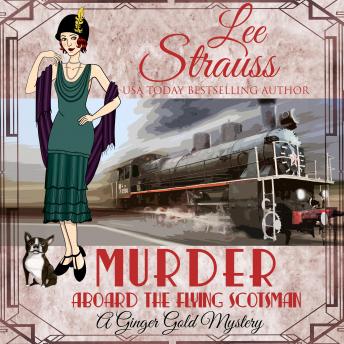 Murder Aboard the Flying Scotsman: Ginger Gold Mystery Series Book 8
