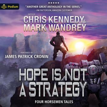 Hope Is Not a Strategy: Four Horsemen Tales, Book 8, Mark Wandrey, Jonathan P. Brazee, Chris Kennedy