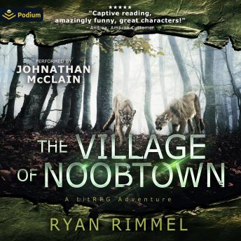 The Village of Noobtown: Noobtown, Book 2
