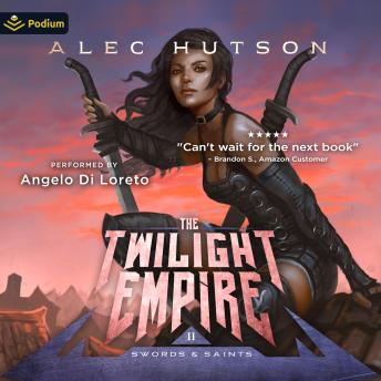 The Twilight Empire: Swords and Saints, Book 2