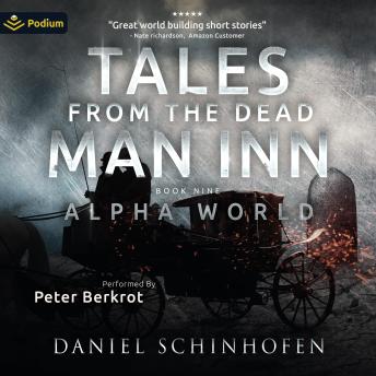 Tales from the Dead Man Inn: NPCs Lives, Book 1 (Alpha World, Book 9)