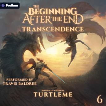 Transcendence: The Beginning After the End, Book 6