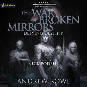 Defying Destiny: The War of Broken Mirrors, Book 3