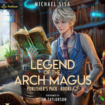 Legend of the Arch Magus: Publisher's Pack: Legend of the Arch Magus, Book 1, 2