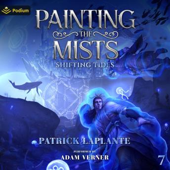 Shifting Tides: Painting the Mists, Book 7
